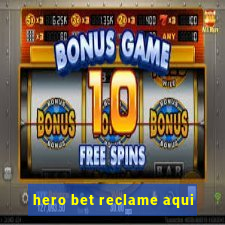 hero bet reclame aqui